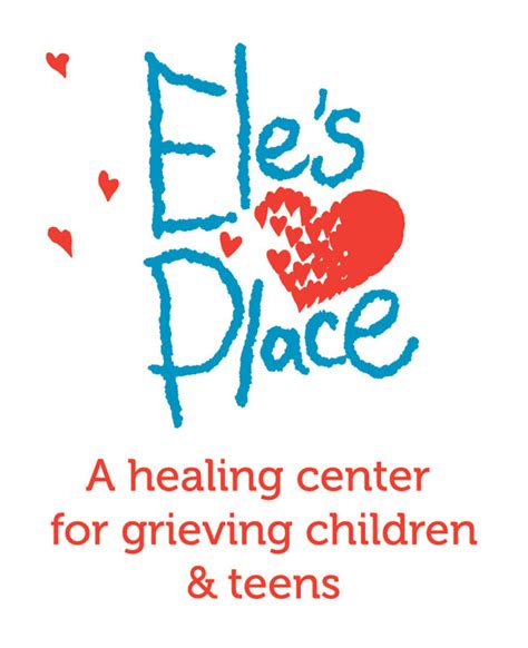 Ele's place - Ele's Place. A healing center for grieving children & teens. Get Grief Support